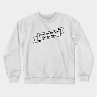 Dress for the Slide Not the Ride Banner transparent Crewneck Sweatshirt